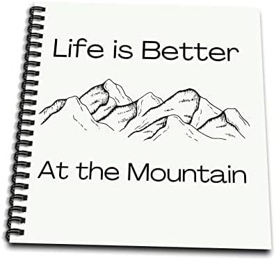 Metin ile dağın 3dRose Görüntüsü Dağda hayat daha iyidir - Çizim Kitapları (db-364417-2)